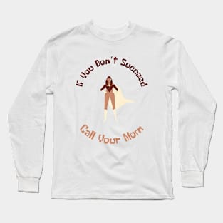 Call Your Mom, Mothers Day, Best Mom Ever Long Sleeve T-Shirt